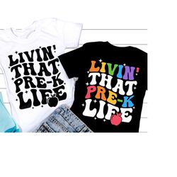 Livin That Pre-K Life SVG PNG, Pre-k Svg, Back To School Svg, Pre-k Teacher Shirt, Svg Files For Cricut