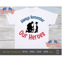Always Remember Our Heroes SVG Cut File, Patriotic Svg, Memorial Day Svg, Military Svg, Veteran, Independence Day, 4th o