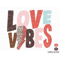 Retro Love Vibes PNG, Love Vibes Lightning Bold, Valentines Png, Vintage Groovy Love Vibes Lightning Bold Sublimation Sh