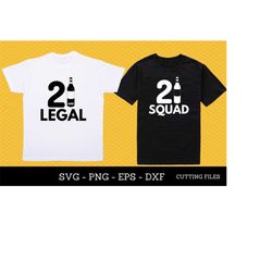 21st Birthday SVG | 21 And Legal SVG | 21st Birthday Squad SVG | 21st Birthday Shirt Svg | 21st Birthday Queen Svg | 21s
