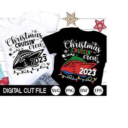 Christmas Cruisin Crew 2023 Shirt SVG, Christmas 2023 Svg, Family Cruise Shirts, Christmas Matching Family Shirt, Png, S