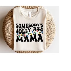 Somebody's Jolly Ass Mama SVG, Christmas lights Svg, Boho Xmas, Vintage Holiday, Retro Christmas Mom Shirt, Svg Files Fo