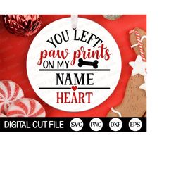 Pet Christmas Ornament SVG, You left paw prints on my heart, Dog Christmas Shirt, Cat Ornament, Pet Memorial, Png, Dxf,