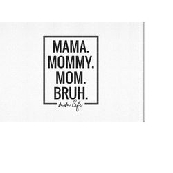 Mama Mommy Mom Bruh Svg Png Files, Square Frame Svg, Funny Mother's Day Svg, Mom Life Svg, Gift For Mom Svg, Mom Cut Fil