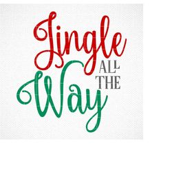 Jingle all the Way SVG, Christmas SVG, Christmas Quote svg, Digital Download, Cricut File, Silhouette File, svg, dxf, ep