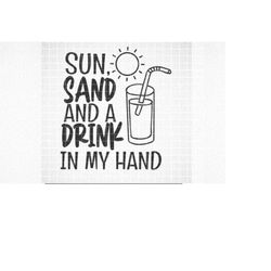 Sun Sand And A Drink In My Hand Svg, Bachelorette Beach Party Svg, Bride Svg, Bridesmaid Svg, Beach Svg, Summer Svg Cut