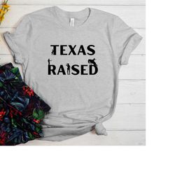 Texas Raised T-shirt | Texas T-shirt, Positive T-Shirt, Happy T-Shirt, Soft Tees, Comfort T-shirt