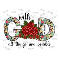 All Things are Possible Png, God Christian Sublimation Designs, Rose Design, Christian PNG, Christian Bible Quotes,Flora