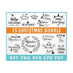 15 Christmas SVG Bundle, Winter Blessings Svg, Holiday Cheer Svg, Dear Santa Shirt Svg, Winter Svg, Holiday Svg, Ornamen