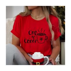 Cup Of Cheer Svg, Christmas Sayings Svg, Christmas Coffee Svg, Holiday Mom Shirt Svg, Instant Download Svg Png Eps Dxf P