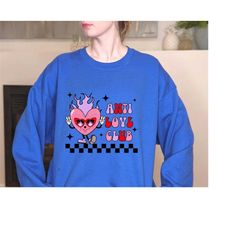 Anti Love Club Sweatshirt, Valentines Day Sweatshirt, Aesthetic Sweatshirt for Valentines Day, Trendy Sweatshirt