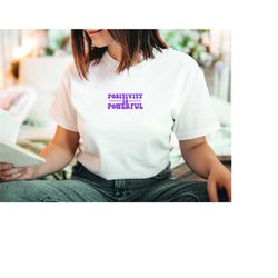 Minimalist Positivity Shirt, VSCO Shirt, Aesthetic shirt, Trendy Shirt, Women Shirt, Tumblr Shirt,Y2k Shirt, Y2k Clothes
