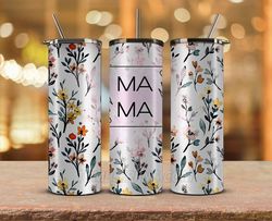 Mother's Day Tumbler Wrap, Mom Tumbler Png 82
