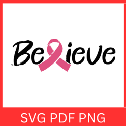 Believe Ribbon Svg, Cancer Awareness Svg, Believe SVG, Cancer Ribbon Svg, Breast Cancer Svg, Breast Cancer Svg,
