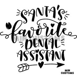 Santa's Favorites Dental Assistant Svg, Christmas Svg, Santas Favorite Svg