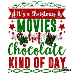 It's A Christmas Movies Hot Chocolate Kind Of Day Svg, Christmas Svg