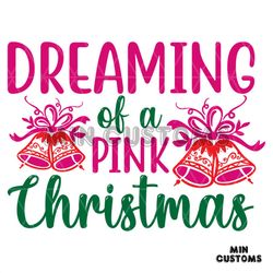 Dreaming Of A Pink Christmas Bells Svg, Christmas Svg, Pink Christmas Svg