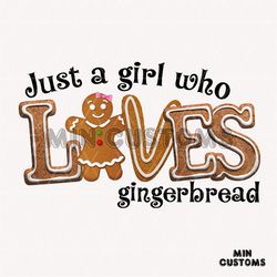 Just A Girl Who Laves Gingerbread Svg, Christmas Svg, Gingerbread Svg