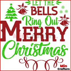 Let The Bells Ring Out Merry Christmas Svg, Christmas Svg, Bells Svg