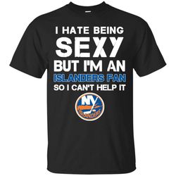 I Hate Being Sexy But I&8217m Fan So I Can&8217t Help It New York Islanders Royal T Shirts