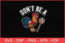 don't be a sucker cock rooster - inappropriate humor funny svg design