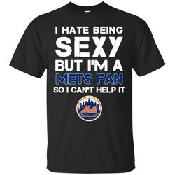 I Hate Being Sexy But I&8217m Fan So I Can&8217t Help It New York Mets Royal T Shirts