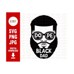 Dope Black Dad Svg, Strong Black Man Svg, Black Dad Svg, I Am Black Svg, Svg Files For Cricut, Digital Download, Instant