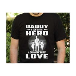 Daddy A Sons First Hero A Daughters First Love Svg, Fathers Day Svg, Dad Hero Svg, Dad & Daughter Svg, Dad Son Svg, Dadd