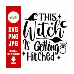 This Witch Is Getting Hitched, Halloween Saying Svg, Bride'S Witches Svg, Halloween Witch Svg, Svg Digital Download, Ins