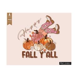 Happy Fall Y'all Cowgirl Pumpkins Cow girl png , Western PNG Sublimations, , Shirt Design, Sublimation ,PNG Digital Down