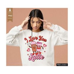 Love you a Latte PNG , Valentines Png , Sublimation Design, Sublimate,  valentine shirt png, winter, love, coffee, caffe
