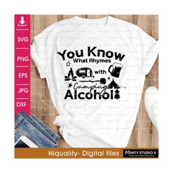 You Know What Rhymes with Camping Alcohol SVG, Camping SVG, summer Camping & Drinking Svg ,camper SVG Cut file,Digital d