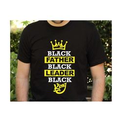 Black Father Black Leader Black King Svg, Black Dad Svg, Father's Day Svg, Black King Svg, Daddy Gift, Papa Svg, Gift fo