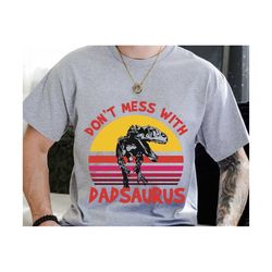 Dont Mess With Dadsaurus Svg, Fathers Day Gifts, Funny Fathers Day Shirts Svg, Daddysaurus Svg, Dinosaur Svg, Gift for D