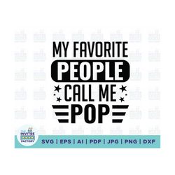 My Favorite People Call Me Pop svg, Favorite People svg, Pop svg, call me pop svg, Gift for Pop svg, Fathers Day Gift sv