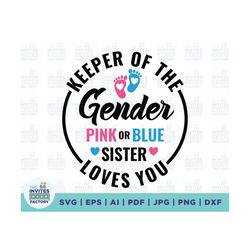 Keeper Of the Gender Pink or Blue Sister Loves You Svg, Sister, Pink or Blue SVG, Gender Reveal Shirt SVG, Sister SVG, E