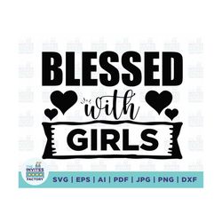 Blessed with girls SVG, Mom of girls Svg, Blessed with girls Png, Funny mom Svg, Girl mom svg, Mom quotes svg, Mothers D