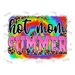 Hot mom summer png sublimation design download, summer png design, tie dye , western summer png, Mother's Day png,sublim