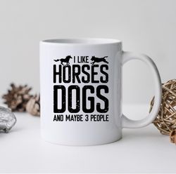 I Like Horses Dogs Mug, I Like Horses Dogs Coffee and Tea Gift Mug, I Like Horses Dog