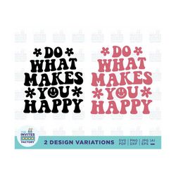 do what makes you happy svg, inspirational svg, wavy text letters, vintage shirt, popular sayings, trendy svg, png, cric