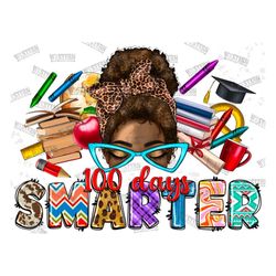 100 days Smarter Png, 100 days Smarter Messy Bun Png,Afro Women Download,100 days Of School Digital Design, Sublimation