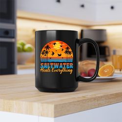 Saltwater Heals Everything Mug, Saltwater Heals Everything Coffee and Tea Gift Mug, S
