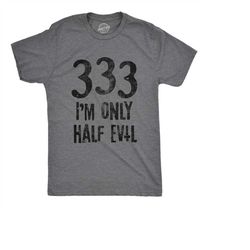 333 Only Half Evil , Halloween Shirt, Spooky Shirt, Funny Halloween Tee, Halloween, Skeleton Shirt, Bone Hands, Creepy,