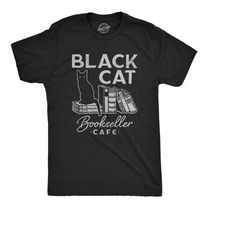Black Cat Bookseller Cafe, Black Cat, Halloween Shirts, Book Lover Gifts, Reading Lovers Gifts, Funny Reading Tee, Reade
