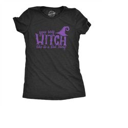 Witch Like Its A Bad Thing Shirt, Crazy Witch Tshirt, Halloween Shirt Women,Bachelorette Shirt, Funny Halloween Shirt, H