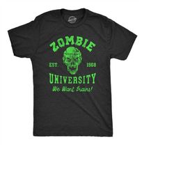 Zombie TShirt, Zombie University, We Want Your Brains, Dead Shirt,  Horror T Shirt, Funny Shirts, Funny Halloween Mens S