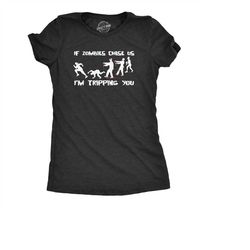 Zombie Shirt Women, Sci Fi T Shirt, Womens  Zombies Chase Us, Tripping You, Sarcastic Zombie Apocalypse Shirt, I Love Th