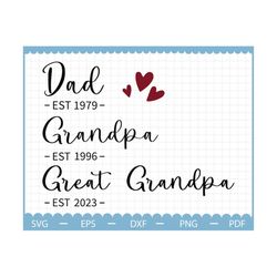 Personalized Dad Grandpa Great Grandpa Svg, Custom Date Father's Day Svg, Grandfather Svg, Happy Fathers Day, Daddy Svg,