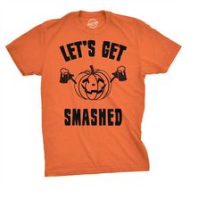 Rude Halloween Shirt, Pumpkin Shirt, Lets Get Smashed, Pumpkin Halloween Funny T Shirt, Funny Halloween Shirts, Drinking