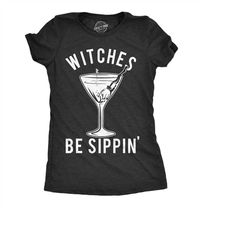 Witches Be Sippin T Shirt, Naughty Witch T shirt, Halloween Shirt Women, Bachelorette T Shirt, Womens Sexy T Shirt, Hall